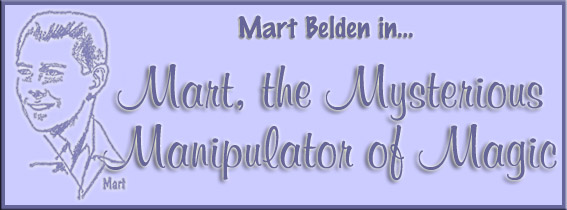 Mart Belden in...Mart, the Mysterious Manipulator of Magic