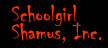 Home to Schoolgirl Shamus, Inc.